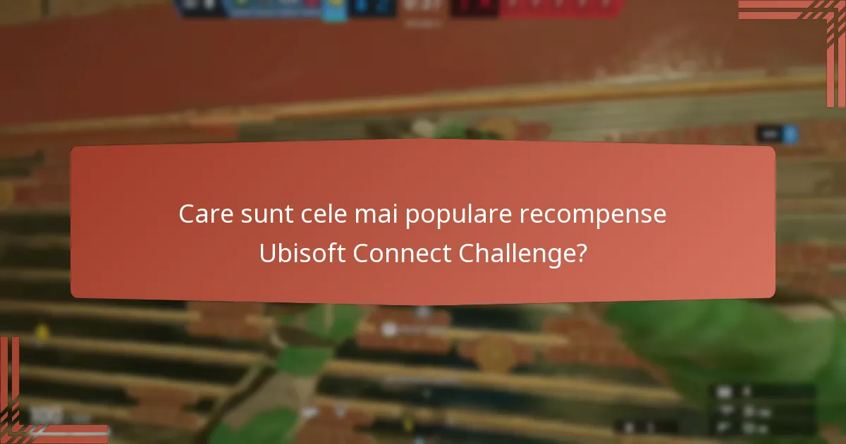 Care este valoarea recompenselor Ubisoft Connect Challenge?