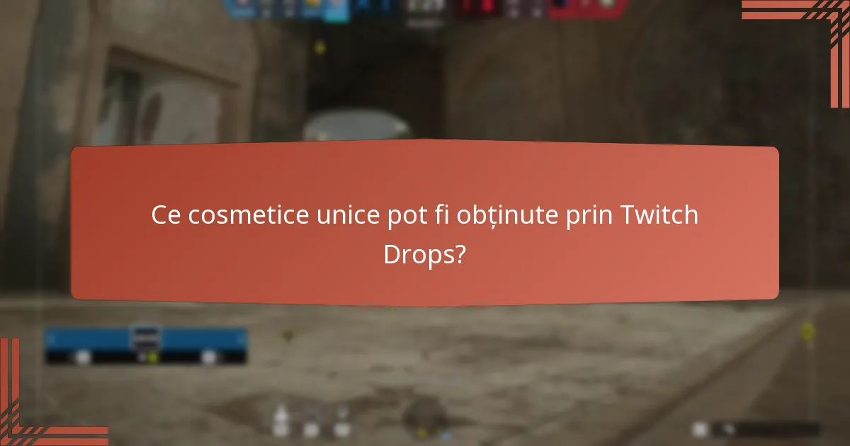 Ce oferte limitate în timp există pentru Twitch Drops?