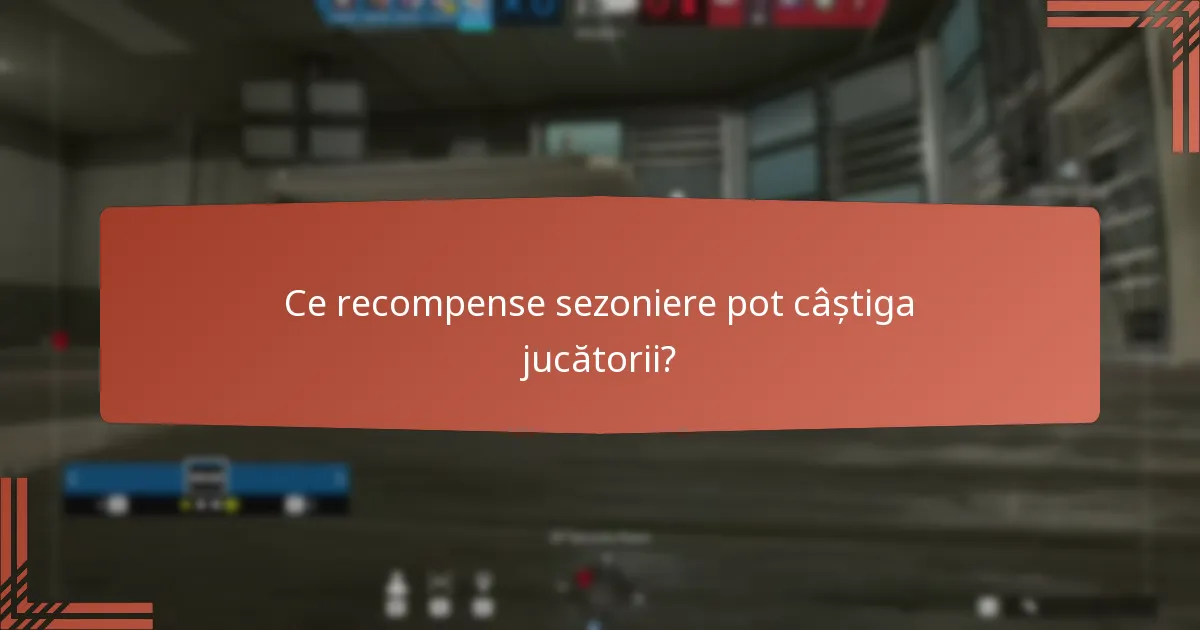 Ce recompense sezoniere pot câștiga jucătorii?