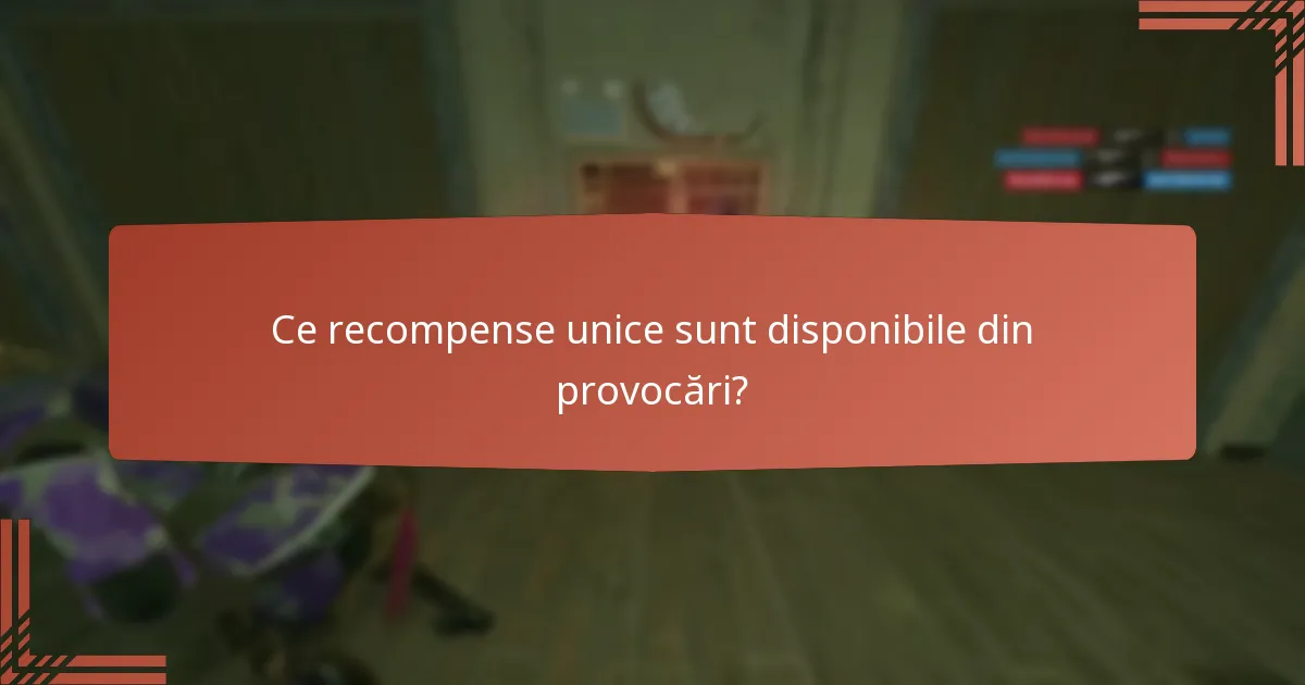 Ce recompense unice sunt disponibile din provocări?
