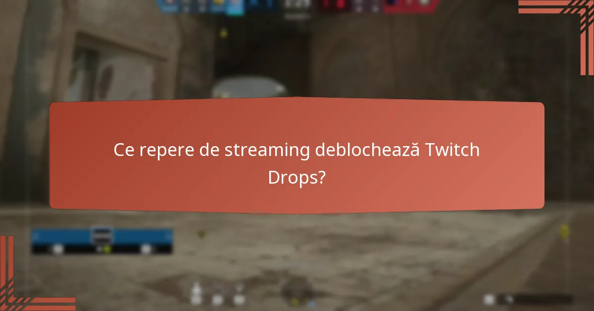 Ce conținut exclusiv poate fi obținut prin Twitch Drops?
