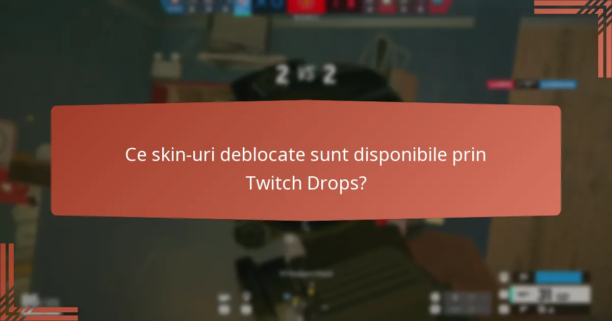 Ce skin-uri deblocate sunt disponibile prin Twitch Drops?