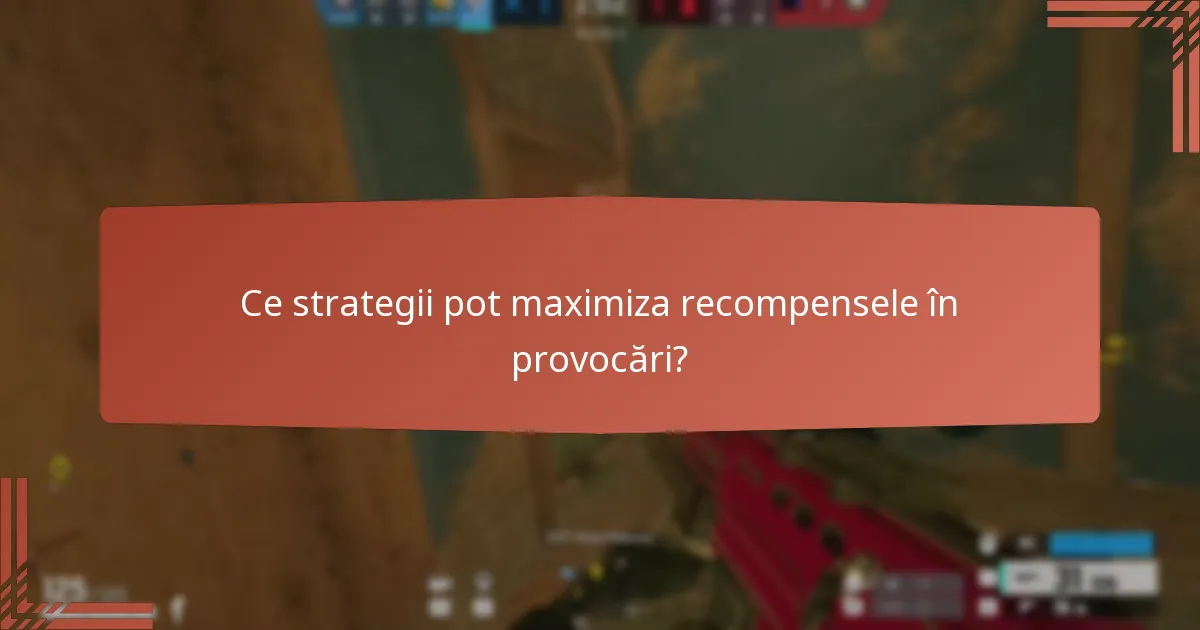Când au loc provocările cu durată limitată?