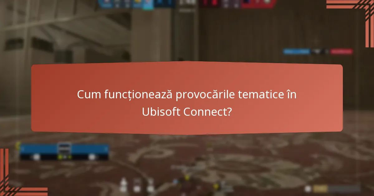 Care sunt provocările și evenimentele viitoare în Ubisoft Connect?