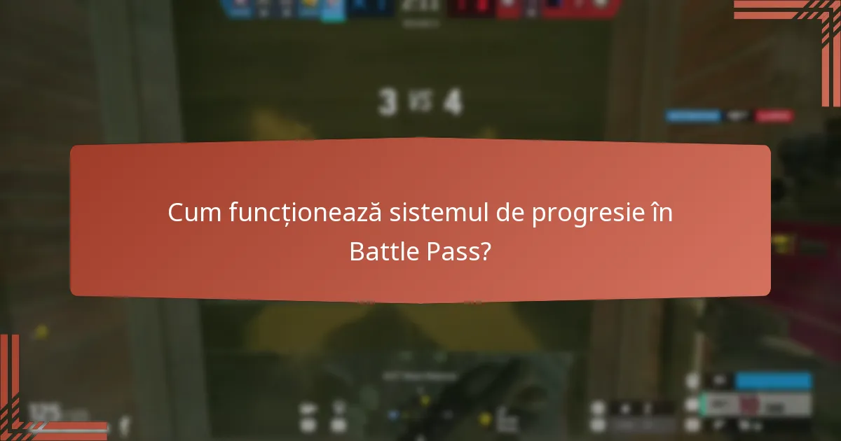 Cum funcționează sistemul de progresie în Battle Pass?