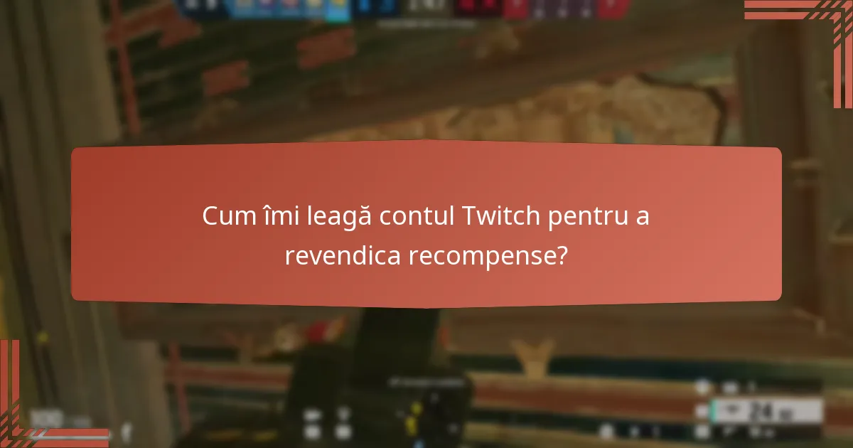 Care sunt capcanele comune în revendicarea Twitch Drops?